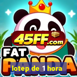 lotep de 1 hora